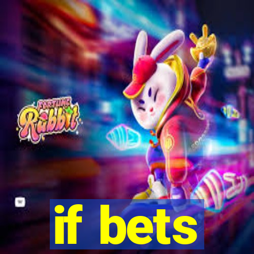 if bets